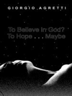 cover image of To Believe in God? to Hope . . . Maybe